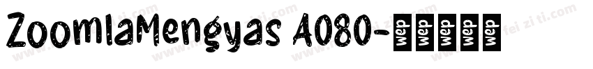 ZoomlaMengyas A080字体转换